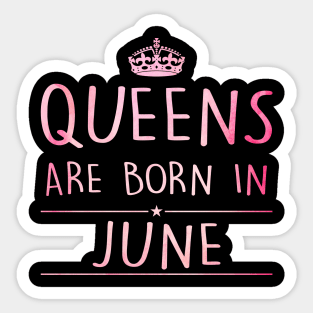 Queens Are Born In June Sticker